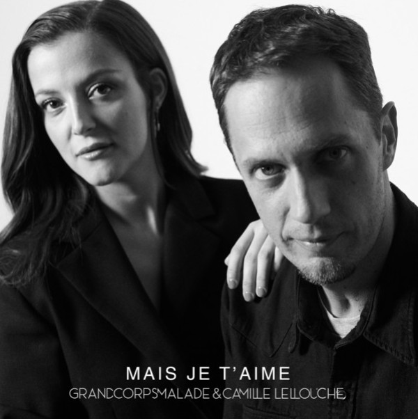 But I love you by Camille Lellouche and Grand Corps Malade